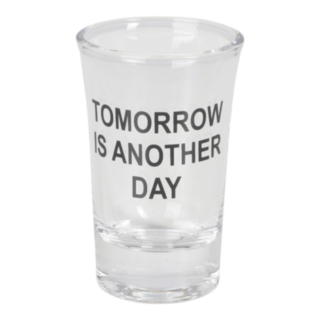 Tomorrow Is Another Day Snapsglas
