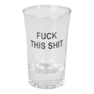 Fuck This Shit Snapsglas