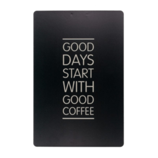 Skylt Good Days Start With Good Coffee
