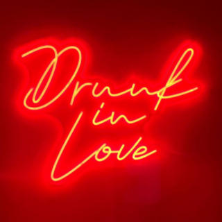 Drunk In Love Neonskylt