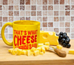That's What Cheese Said Mugg
