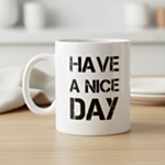Have A Nice Day Mugg Vit