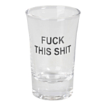 Fuck This Shit Snapsglas