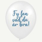 Fy Fan Vad Du Är Bra! Ballong