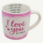 I Love You So Much Mugg