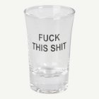Fuck This Shit Snapsglas