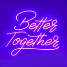 Better Together Neonskylt